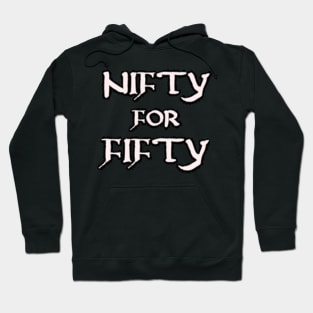 Nifty for Fifty Hoodie